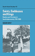Saints, Goddesses and Kings: Muslims and Christians in South Indian Society, 1700-1900