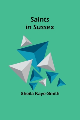 Saints in Sussex - Kaye-Smith, Sheila