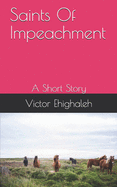 Saints Of Impeachment: A Short Story