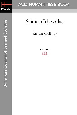 Saints of the Atlas - Gellner, Ernest