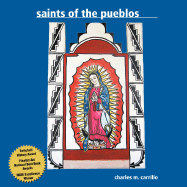 Saints of the Pueblos - Carrillo, Charles M