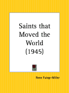 Saints That Moved the World - Fulop-Miller, Rene