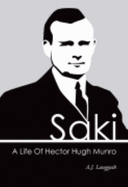 Saki: A Life of Hector Hugh Munro - Langguth, A J