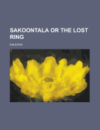 Sakoontala or The Lost Ring