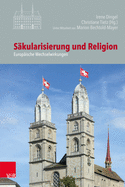 Sakularisierung Und Religion: Europaische Wechselwirkungen