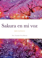 Sakura en mi voz: Jap?n en primavera