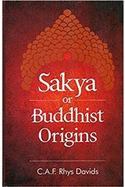 Sakya or Buddhist Origins: Reprint of 1928 edition