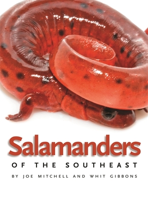 Salamanders of the Southeast - Mitchell, Joe, and Gibbons, Whit