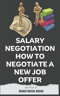 Salary Negotiation How to Negotiate a New Job Offer - Nishad, Bharat Bhuval