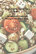 Salate fr Singles: 20 schnelle & gesunde Rezepte fr jeden Tag!