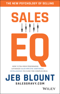 Sales EQ - How Ultra-High Performers Leverage Sales-Specific Emotional Intelligence to Close the Complex Deal