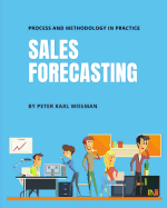 Sales Forecasting: Process and Methodology in Practice