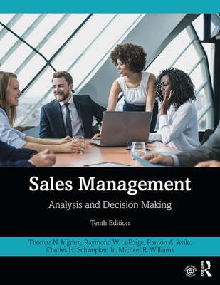 Sales Management: Analysis and Decision Making - Ingram, Thomas N, and LaForge, Raymond W, and Avila, Ramon A