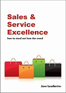 Sales & Service Excellence: How to Stand Out from the Crowd