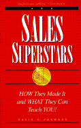 Sales Superstars: How They Made It and What They Can Teach You! - Forward, David C