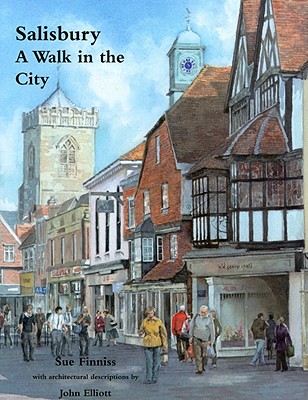 Salisbury: A Walk in the City - Elliott, John, and Finniss, Sue