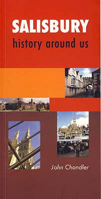 Salisbury: History Around Us - Chandler, John Howard