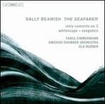 Sally Beamish: The Seafarer - Tabea Zimmermann (viola); Swedish Chamber Orchestra; Ola Rudner (conductor)