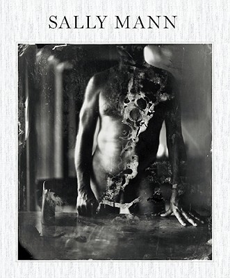 Sally Mann: Proud Flesh - Mann, Sally (Photographer), and Wright, C D (Contributions by)