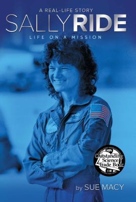 Sally Ride: Life on a Mission - Macy, Sue