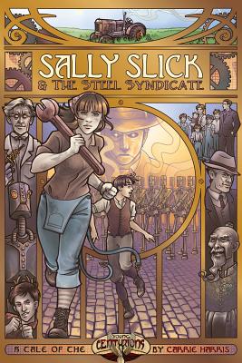 Sally Slick and the Steel Syndicate - Harris, Carrie