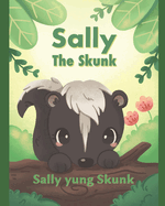 Sally the Skunk (Sally yung Skunk): A Dual-Language Book in Tagalog and English