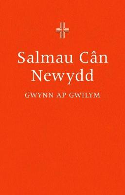 Salmau Can Newydd - Gwilym, Gwynn ap