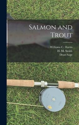 Salmon and Trout - Sage, Dean, and Townsend, C H, and Smith, H M