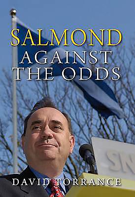 Salmond: From Protest to Power - Torrance, David