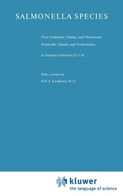 Salmonella Species: First Isolations, Names, and Occurrence/Erstfunde, Namen Und Vorkommen - Kelterborn, E