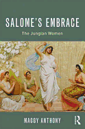 Salome's Embrace: The Jungian Women