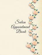 Salon Appointment Book: Undated 52 Weeks Monday to Sunday with 7AM - 9PM Time Slots - Daily and Hourly Schedule - 15 Minute Interval