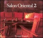 Salon Oriental, Vol. 2 - Various Artists