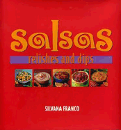 Salsas, Relishes and Dips