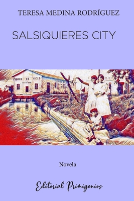 Salsiquieres City: Novela para nios y jvenes - Medina Rodrguez, Teresa