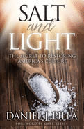Salt and Light: The Secret to Restoring America's Culture