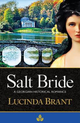 Salt Bride: A Georgian Historical Romance - Brant, Lucinda