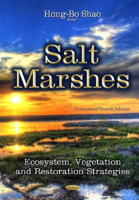 Salt Marshes: Ecosystem, Vegetation and Restoration Strategies - Shao, Hong-Bo (Editor)