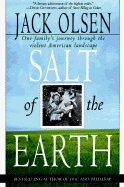 Salt of the Earth: One Family's Journey Through the Violent American Landscape - Olsen, Jack