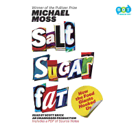 Salt Sugar Fat: How the Food Giants Hooked Us - Moss, Michael, and Brick, Scott (Read by)