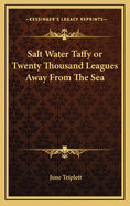 Salt Water Taffy or Twenty Thousand Leagues Away from the Sea