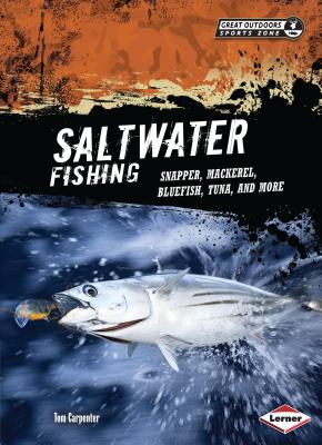 Saltwater Fishing: Snapper, Mackerel, Bluefish, Tuna, and More - Carpenter, Tom