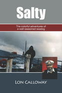Salty: The Colorful Adventures of a Well-Seasoned Seadog