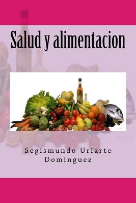 Salud y Alimentacion - Uriarte Dominguez, Segismundo