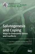Salutogenesis and Coping: Ways to Overcome Stress and Conflicts