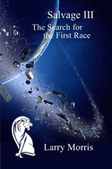 Salvage III: The Search for the First Race