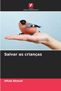 Salvar as crian?as