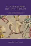 Salvation and Destiny in Islam: The Shi'i Ismaili Perspective of amid al-Din al-Kirmani