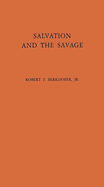 Salvation and the Savage: An Analysis of Protestant Missions and American Indian Response, 1787-1862