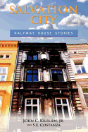 Salvation City: Halfway House Stories